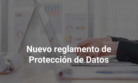 El nuevo reglamento de protección de datos: las novedades que introduce