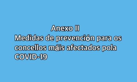 Anexo II: Medidas de prevención para os concellos máis afectados polas medidas da Xunta