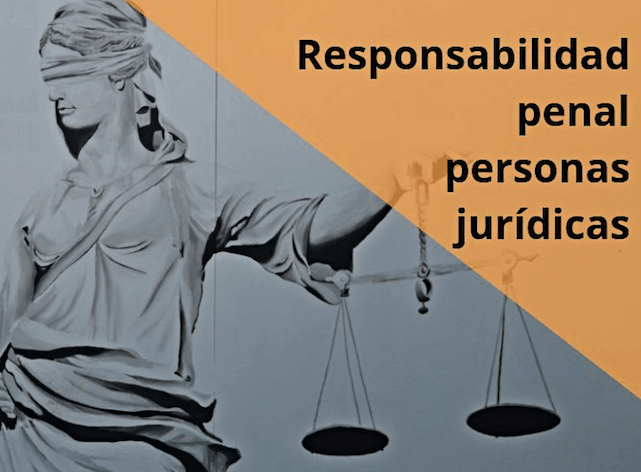 La responsabilidad penal de las personas jurídicas